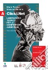 Click&Net. Laboratorio tecnico per le competenze audiovisive. Per il secondo biennio delle Scuole superiori. Con Contenuto digitale (fornito elettronicamente). Vol. A libro