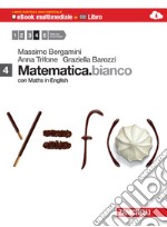Matematica.bianco. Con Maths in english. Per le Scuole superiori vol. 4 libro usato