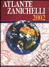 Atlante Zanichelli 2002. Con CD-ROM libro