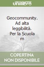 Geocommunity. Ad alta leggibilità. Per la Scuola m libro