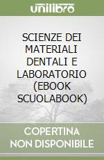 SCIENZE DEI MATERIALI DENTALI E LABORATORIO (EBOOK SCUOLABOOK)