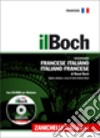 Il Boch. Dizionario francese-italiano, italiano-francese. Ediz. bilingue. Con CD-ROM libro