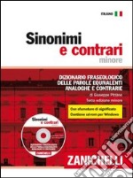 Sinonimi e contrari. Dizionario fraseologico delle parole equivalenti, analoghe e contrarie. Ediz. minore. Con CD-ROM libro