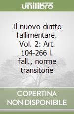 Il nuovo diritto fallimentare. Vol. 2: Art. 104-266 l. fall., norme transitorie libro