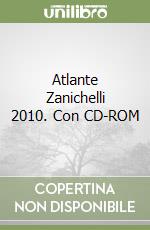 Atlante Zanichelli 2010. Con CD-ROM libro