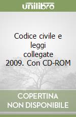 Codice civile e leggi collegate 2009. Con CD-ROM libro