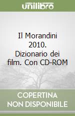 Il Morandini 2010. Dizionario dei film. Con CD-ROM libro