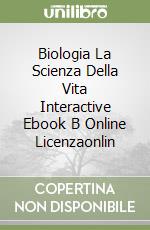 Biologia La Scienza Della Vita Interactive Ebook B Online Licenzaonlin libro