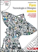 9788808202673 Paci Giampietro 2010 - Fare. Tecnologia e disegno. Con  espansione online. Ediz. gialla. Per la Scuola media. Con CD-ROM 