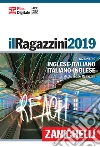 Il Ragazzini 2019. Dizionario Inglese-Italiano Italiano-Inglese. Plus digitale. Con DVD-ROM. Con Contenuto digitale (fornito elettronicamente) libro
