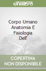 Corpo Umano Anatomia E Fisiologia Dell' libro