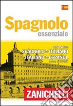 Spagnolo essenziale. Dizionario spagnolo-italiano, italiano-spagnolo. Ediz. bilingue