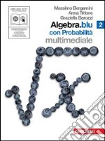 Algebra.blu. Probabilità. Per le Scuole superiori. Con DVD-ROM. Con espansione online. Vol. 2