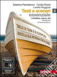 Testi e scenari. Letteratura; cultura; arti. Per le Scuole superiori. Con espansione online. Vol. 3: dal barocco al preromanticismo libro