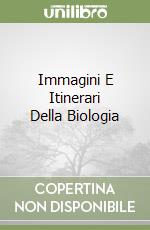 Immagini E Itinerari Della Biologia