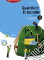 Guardare il mondo. Per le Scuole superiori. Vol. 1: L'Europa libro