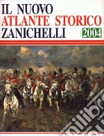 Il nuovo atlante storico Zanichelli 2004 libro