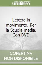 Lettere in movimento. Per la Scuola media. Con DVD libro