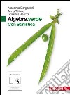 Algebra.verde. Statistica. Per le Scuole superiori. Con espansione online. Vol. 1 libro