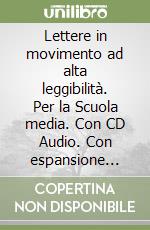 Lettere in movimento ad alta leggibilità. Per la Scuola media. Con CD Audio. Con espansione online. Vol. 3: Crescere consapevoli oggi libro