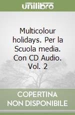 Multicolour holidays. Con CD Audio. Vol.2