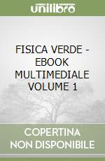 FISICA VERDE - EBOOK MULTIMEDIALE VOLUME 1 libro