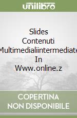 Slides Contenuti Multimedialiintermediate In Www.online.z libro