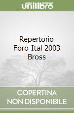 Repertorio Foro Ital 2003 Bross libro