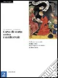 Un passato prossimo. Corso di storia antica e medioevale. Per la Scuola media libro