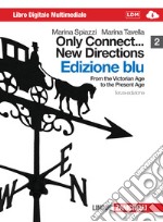 Only Connect…New Directions-From the Victorian Age to the Present Age,3a ed libro usato
