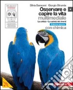 Osservare e capire la vita. La cellula e La varietà dei viventi. Ediz. azzurra. Con Chimica. Per le Scuole superiori. Con espansione online. Con DVD-ROM libro