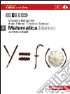 Matematica.bianco. Con Maths in english. Per le Scuole superiori. Con espansione online. Vol. 3 libro