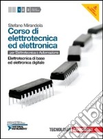 Corso di elettrotecnica ed elettronica. Per le Scuole superiori. Con CD-ROM. Con risorse online. Vol. 1: Elettrotecnica di base ed elettronica digitale libro