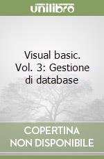 Visual basic. Vol. 3: Gestione di database libro