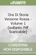 Ora Di Storia Versione Rossa - Volume 1 (soltanto Pdf Scaricabile) libro