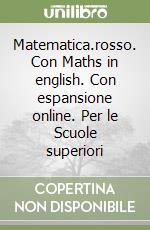 Matematica.rosso. Con Maths in english. Con espansione online. Per le Scuole superiori libro