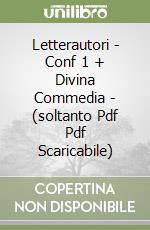 Letterautori - Conf 1 + Divina Commedia - (soltanto Pdf Pdf Scaricabile) libro