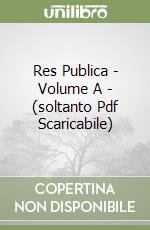 Res Publica - Volume A - (soltanto Pdf Scaricabile) libro