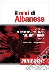 Il mini di Albanese. Dizionario albanese-italiano, libro