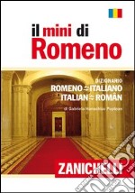 Il mini di romeno. Dizionario romeno-italiano, italian-romeno libro