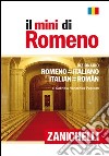 Il mini di romeno. Dizionario romeno-italiano, italian-romeno libro