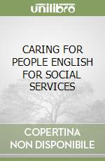CARING FOR PEOPLE ENGLISH FOR SOCIAL SERVICES libro