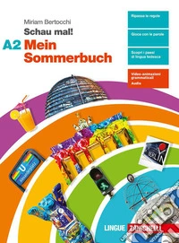 Schau mal! Mein Sommerbuch. Per le Scuole superiori. Vol. A2