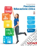 Facciamo educazione civica. Per la Scuola media. Con e-book. Con espansione online libro