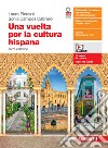 Vuelta por la cultura hispana. Per le Scuole superiori. Con e-book. Con espansione online (Una) libro