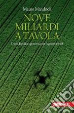 Nove miliardi a tavola. Droni, big data e genomica per l'agricoltura 4.0