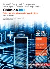 Chimica.blu. Dalla materia alle proprietà periodiche. Con Gli elementi chimici basteranno? Per il biennio delle Scuole superiori. Con e-book. Con espansione online libro