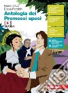 Antologia dei Promessi sposi. Per le Scuole superiori. Con e-book. Con espansione online. Con Audio libro