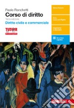 Corso di diritto. Diritto civile e diritto commerciale. Per le Scuole superiori. Con aggiornamento online libro