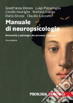 Manuale di neuropsicologia. Normalità e patologia dei processi cognitivi. Con e-book libro